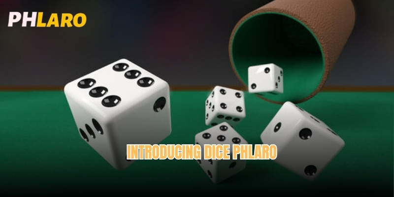 Introducing Dice Phlaro