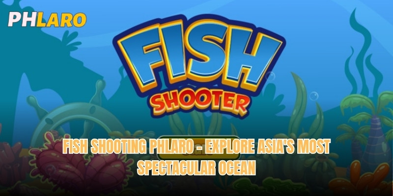 Fish Shooting Phlaro - Explore Asia's Most Spectacular Ocean