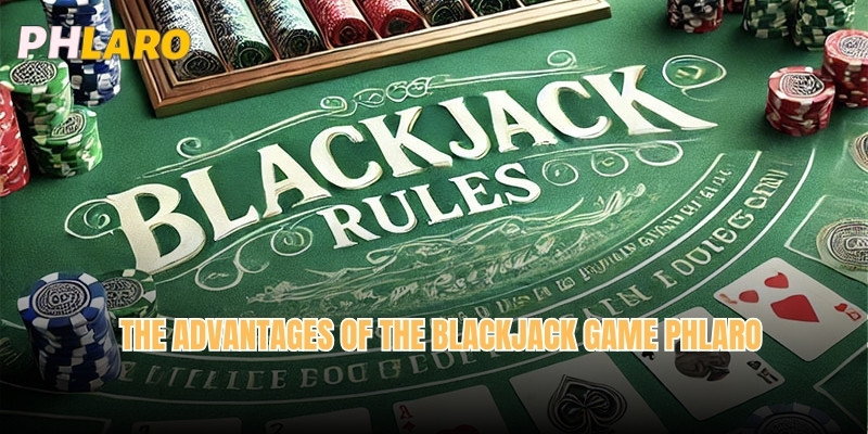 The advantages of the Blackjack game Phlaro 