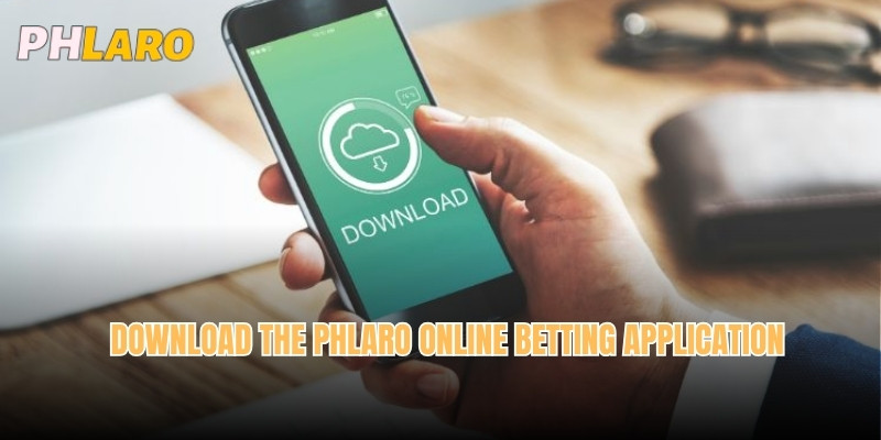 Download the Phlaro online betting application 