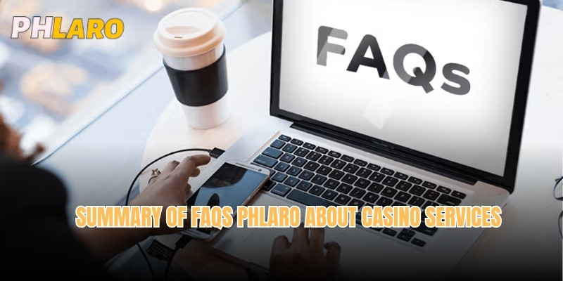 Summary of FAQs Phlaro about casino services