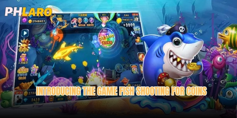 Introducing the game Fish shooting for coins