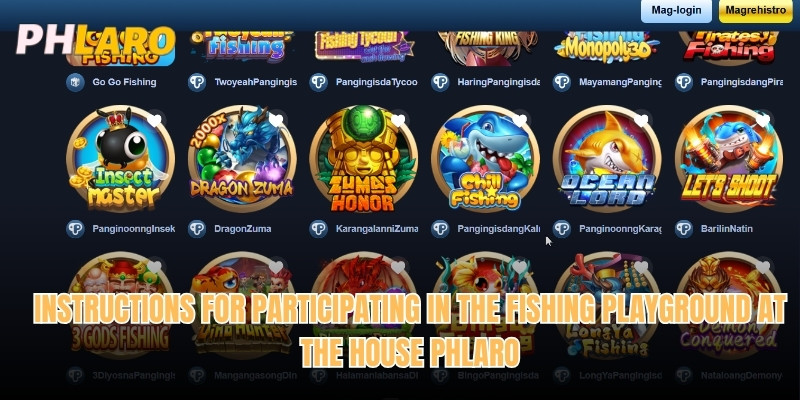 Instructions for participating in the Fishing playground at the house Phlaro