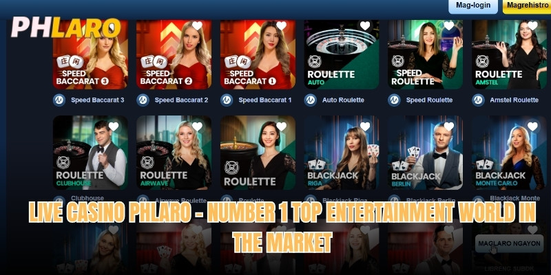 Live casino Phlaro - Number 1 Top Entertainment World in the Market