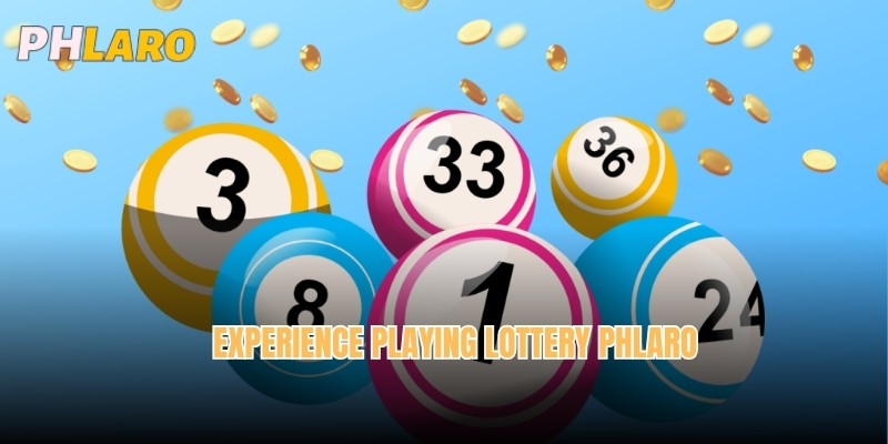 Experience playing Lottery Phlaro