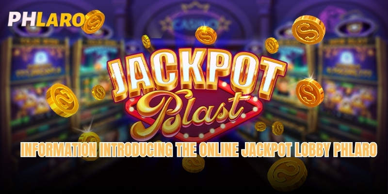 Information introducing the Online jackpot lobby Phlaro