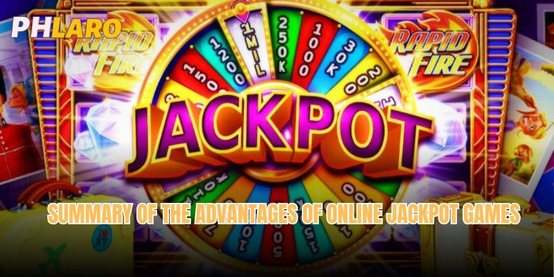 Summary of the advantages of online jackpot games