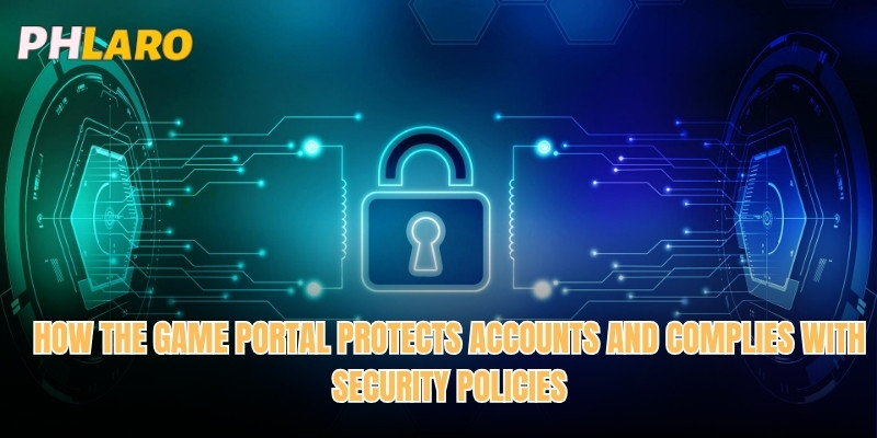 How the game portal protects accounts and complies with security policies